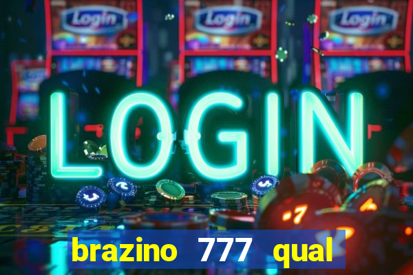 brazino 777 qual melhor jogo